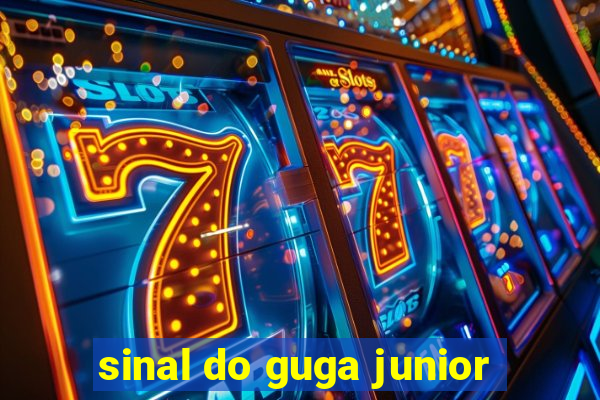 sinal do guga junior